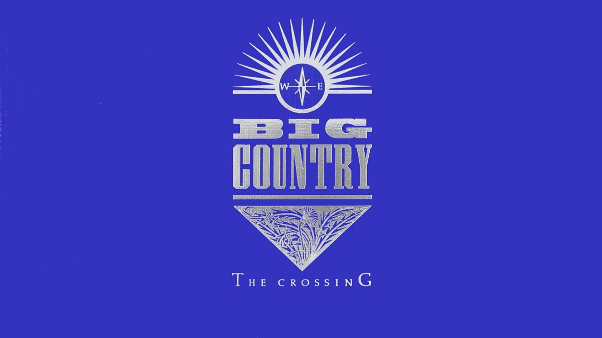 BIG COUNTRY – «The Crossing» release date - Rocking In the Norselands